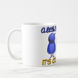 Een klein vogeltje vertelde me dat het koffietijd  koffiemok