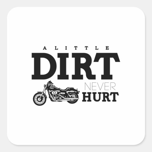 EEN KLEINE DIRT NOOIT HURT VIERKANTE STICKER (Voorkant)