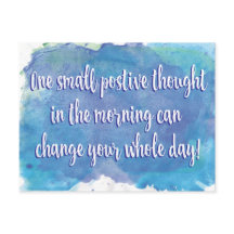 Een kleine positieve gedachte - inspirerend quote