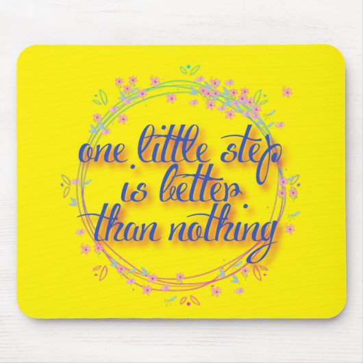 een kleine stap is beter dan niets muismat (Voorkant)