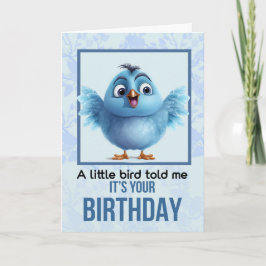 Een kleine vogel vertelde me dat het je verjaardag bedankkaart