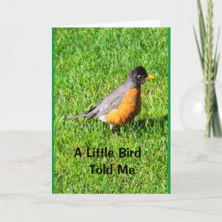Een kleine vogel vertelde me dat het jouw verjaard kaart