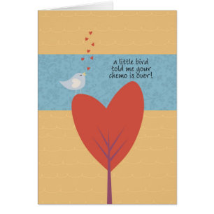 Een kleine vogel zei me dat je chemo voorbij is.