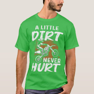 Een kleine vuil doet nooit een hurt Funny Motocros T-shirt