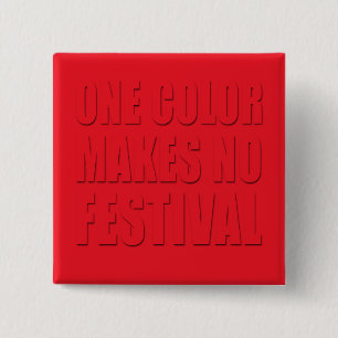 Eén kleur maakt geen Festival Red Text Art Vierkante Button 5,1 Cm