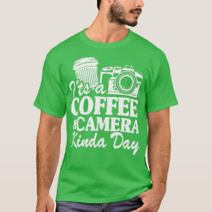 Een Koffee Camera Kinda Day Funny Photography T-shirt