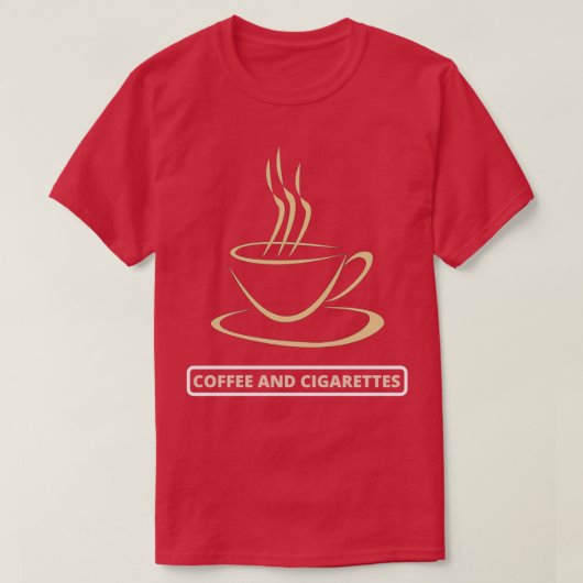 Eén koffie en sigaretten 2 t-shirt (Design voorkant)