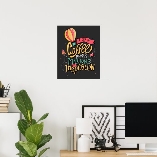 Een Koffiebeker maakt miljoenen inspiratie Poster (Thuiskantoor)