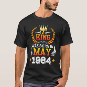 Een koning werd geboren in mei 1984 Happy My Birth T-shirt
