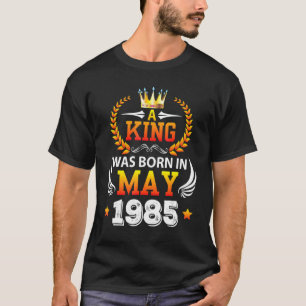 Een koning werd geboren in mei 1985 Happy My Birth T-shirt