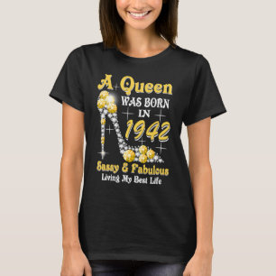 Een koningin werd geboren in 1942 Sassy & Fabulous T-shirt