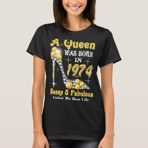 Een koningin werd geboren in 1974 Sassy & Fabulous T-shirt
