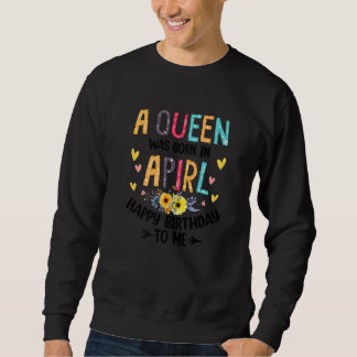 Een koningin werd geboren in april Happy Birthday  Trui