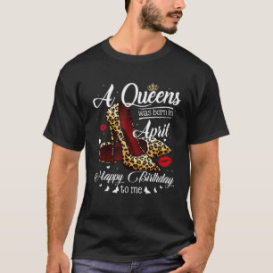 Een koningin werd geboren in April Retro Leopard H T-shirt