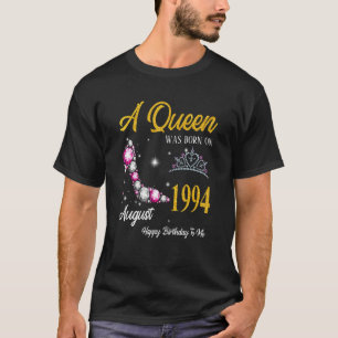 Een koningin werd geboren in augustus 1994 Happy 2 T-shirt
