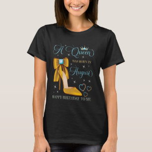 Een koningin werd geboren in augustus, gelukkig op t-shirt