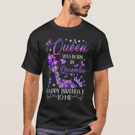 Een koningin werd geboren in december... een geluk t-shirt (Voorkant)