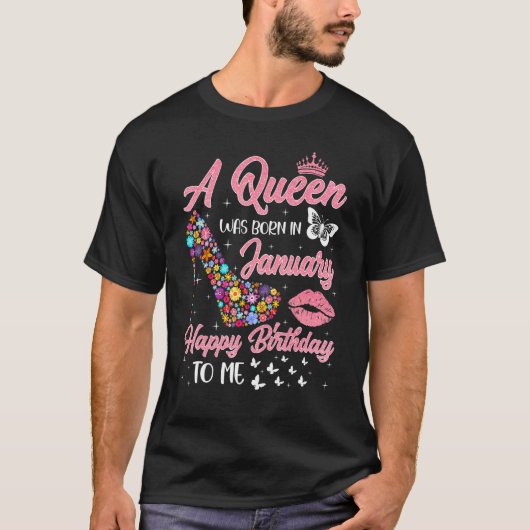 Een koningin werd geboren in January Flowers High  T-shirt (Voorkant)
