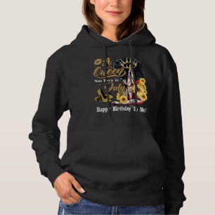Een koningin werd geboren in juli Happy Birthday t Hoodie