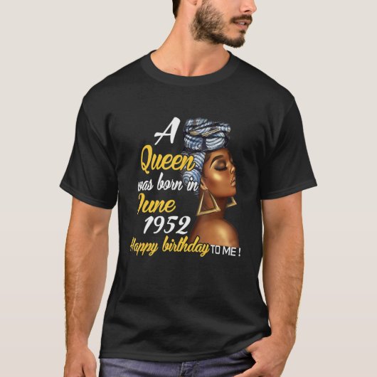 Een koningin werd geboren in juni 1952 69e verjaar t-shirt (Voorkant)