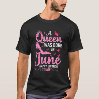 Een koningin werd geboren in juni, gelukkig op mij t-shirt