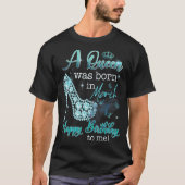 Een koningin werd geboren in maart, een gelukkige  t-shirt (Voorkant)
