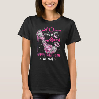Een koningin werd geboren in maart Happy Birthday T-shirt