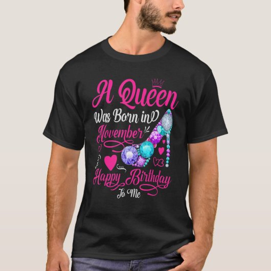 Een koningin werd geboren in november Happy Birthd T-shirt (Voorkant)