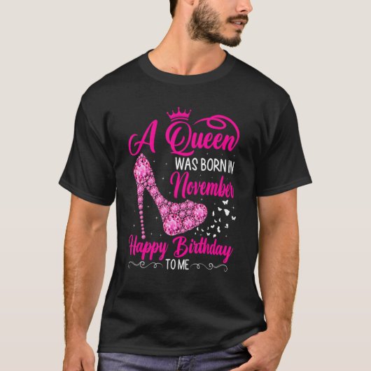 Een koningin werd geboren in November Happy Birthd T-shirt (Voorkant)