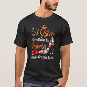 Een koningin werd geboren in november Verjaardagsw T-shirt