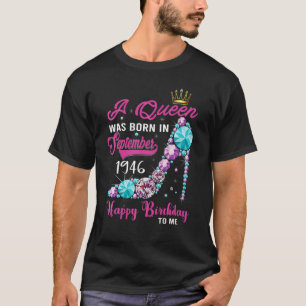 Een koningin werd geboren in september 1946 Happy  T-shirt