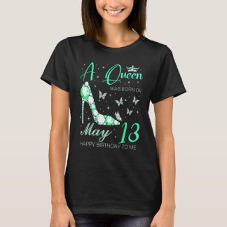 Een koningin werd geboren op 13 mei Verjaardag voo T-shirt