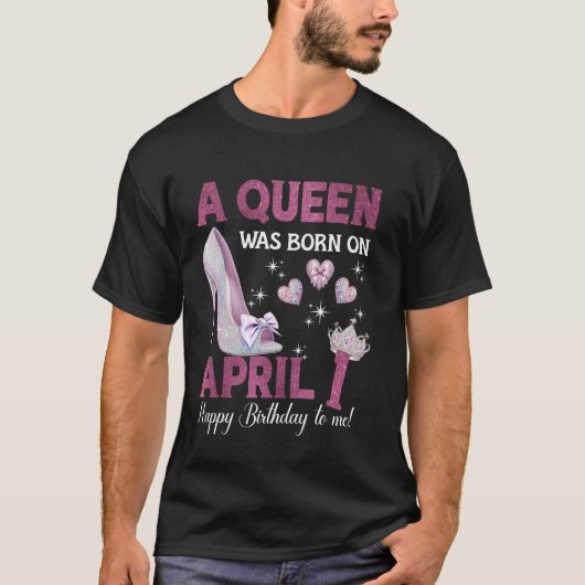 Een koningin werd geboren op 1 april, de verjaarda t-shirt (Voorkant)