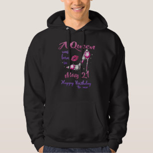 Een koningin werd geboren op 21 mei Gelukkige Verj Hoodie