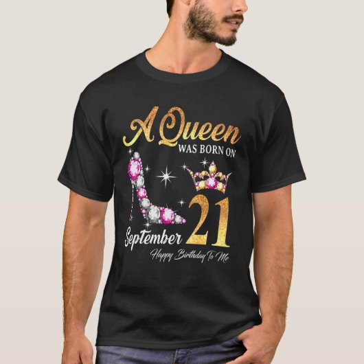 Een koningin werd geboren op 21 september, gelukki t-shirt (Voorkant)