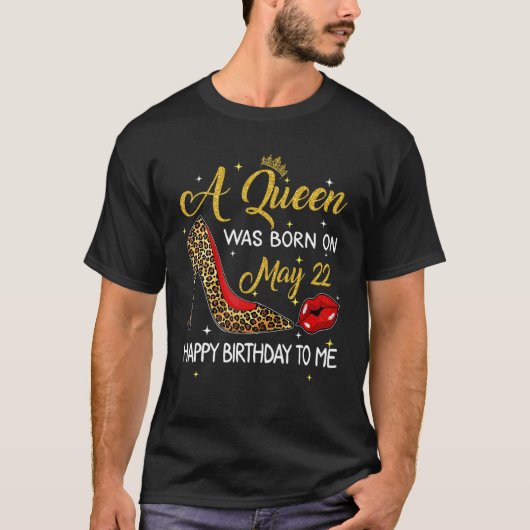 Een koningin werd geboren op 22 mei Leopard High H T-shirt (Voorkant)