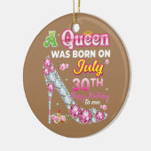 Een koningin werd geboren op 30 30 juli Happy Birt Keramisch Ornament (Links)