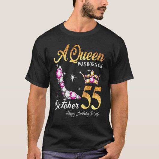 Een koningin werd geboren op 55 oktober. t-shirt (Voorkant)