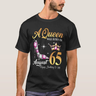 Een koningin werd geboren op 65 augustus... ...gel t-shirt