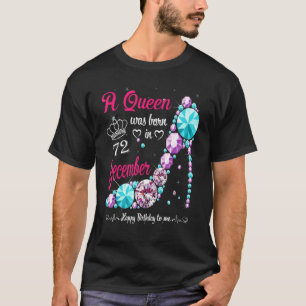 Een koningin werd geboren op 72 december, vrouwen t-shirt