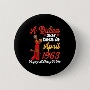 Een koningin werd in april 1963 geboren gefelicite ronde button 5,7 cm