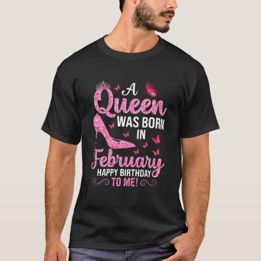 Een koningin werd in februari gelukkig geboren. t-shirt (Voorkant)
