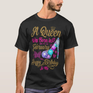 Een koningin werd in februari gelukkig geboren. t-shirt