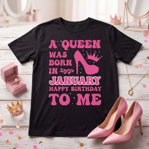 Een Koningin Werd in Januari Pink Verjaardagsmeisj T-shirt