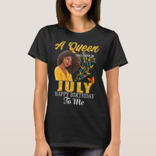 Een koningin werd in juli gelukkig geboren. t-shirt