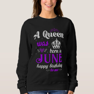 Een koningin werd in juni gelukkig geboren voor me trui