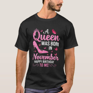 Een koningin werd in november gelukkig geboren. t-shirt