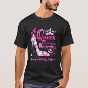Een koningin werd in november gelukkig geboren. t-shirt