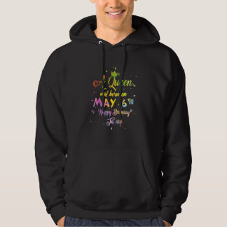 Een koningin werd op 6 mei geboren hoodie
