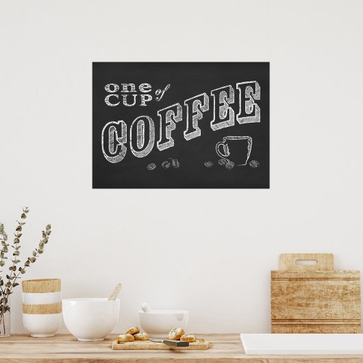 Eén kop koffie CHALK ART Poster (Keuken)